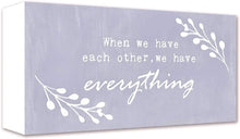 Load image into Gallery viewer, &quot;We Have Everything&quot; Wooden Sign
