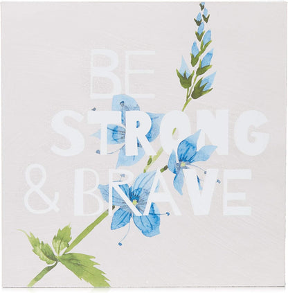 "Be Strong & Brave" Wooden Sign