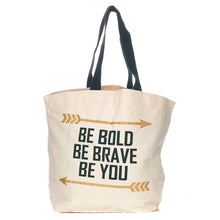 Load image into Gallery viewer, Cotton Canvas Tote Be Bold Be Brave Be You

